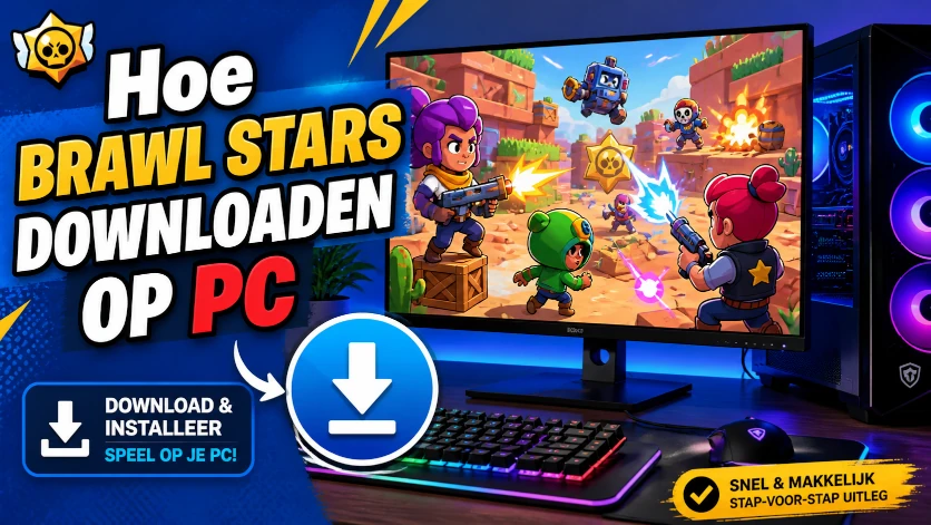 Hoe brawl stars downloaden op pc